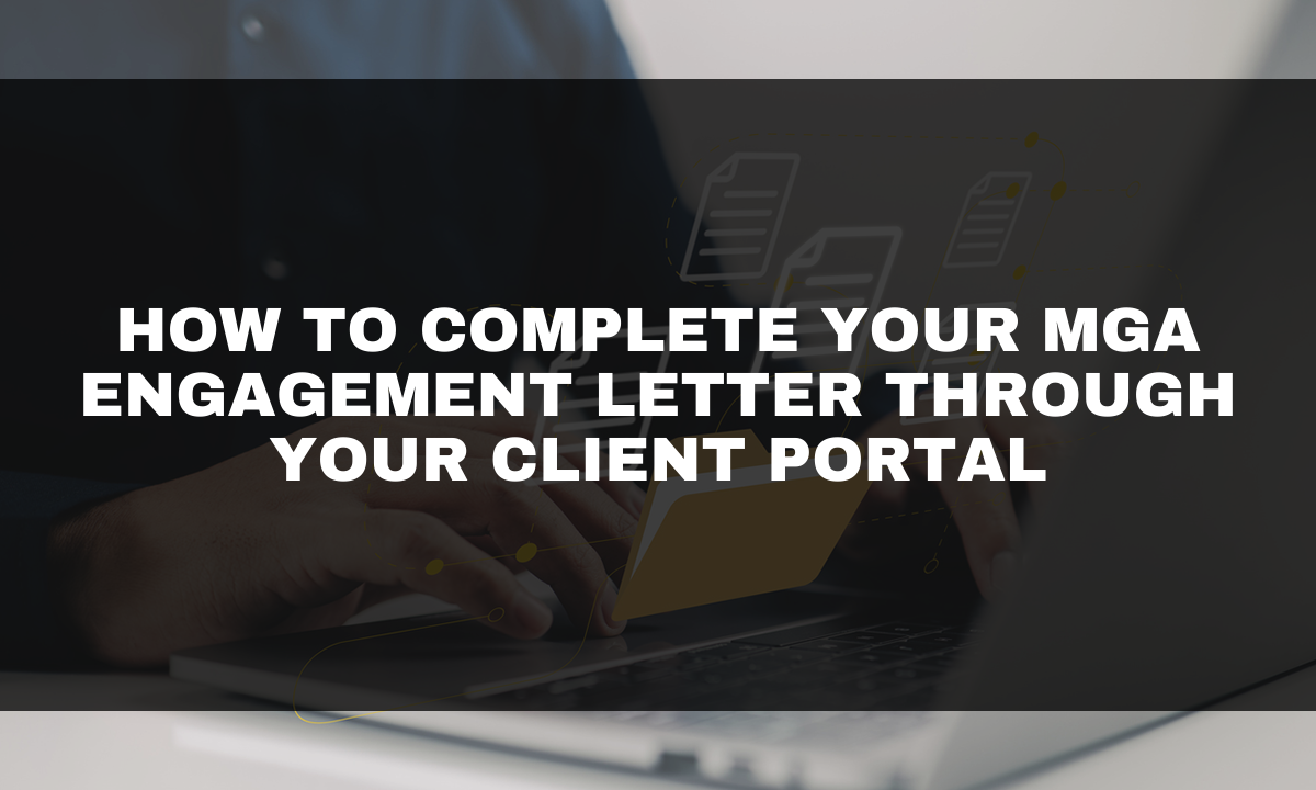 How to Complete Your MGA Engagement Letter Through Your Client Portal How to Complete Your MGA Engagement Letter Through Your Client Portal