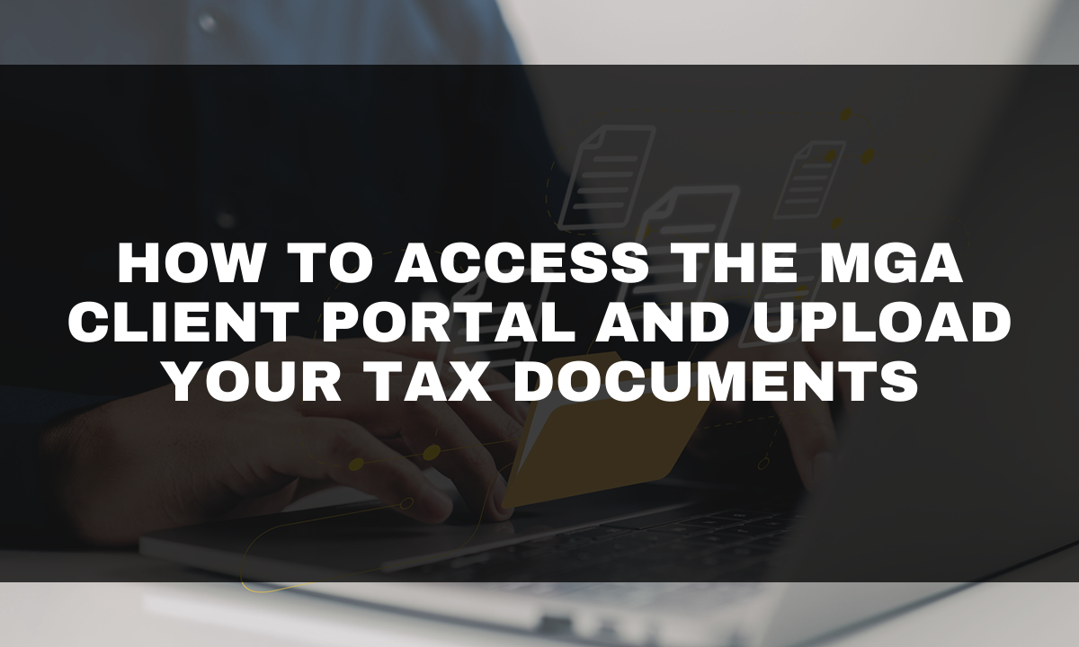 How to Access the MGA Client Portal and Upload Your Tax Documents